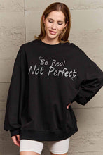 Load image into Gallery viewer, Simply Love Full Size BE REAL NOT PERFECT Graphic Sweatshirt
