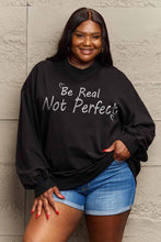 Load image into Gallery viewer, Simply Love Full Size BE REAL NOT PERFECT Graphic Sweatshirt
