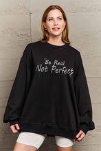 Load image into Gallery viewer, Simply Love Full Size BE REAL NOT PERFECT Graphic Sweatshirt
