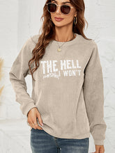 Load image into Gallery viewer, Round Neck Dropped Shoulder THE HELL I WON&#39;T Graphic Sweatshirt
